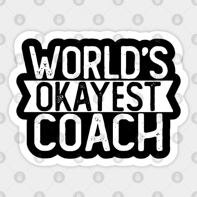 World's Okayest Coach T shirt Coach Gift Sticker by mommyshirts